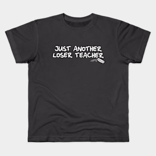 Another Loser Teacher Kids T-Shirt